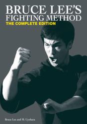 Bruce Lee's Fighting Method : The Complete Edition
