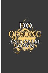 Do Qigong and Calm Down : Qidong Lover Perfect Dot Grid Notebook/Journal (6x9)