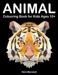 Animal Colouring Book for Kids Ages 10+ : Polygon Colouring Book with Wolf, Shark, Owl, Cat and Dog