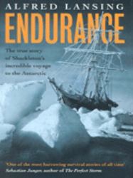 Endurance : The True Story of Shackleton's Incredible Voyage to the Antarctic