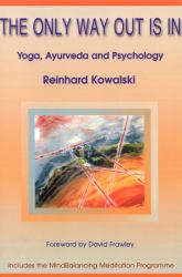 Only Way Out Is In : Yoga, Ayurveda and Psychology