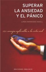 Superar la Ansiedad y el Panico : 121 Consejos Aplicables a la Vida Real