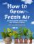 How to Grow Fresh Air : 50 Houseplants That Purify Your Home or Office How to Grow Fresh Air : 50 Houseplants That Purify Your Home or Office