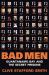 Bad Men : The Abuse of Truth: Guantanamo Bay and the Secret Prisons