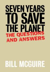 Seven Years to Save the Planet : The Questions...and Answers