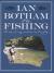 Ian Botham on Fishing : At Sea, Being Coarse, on the Fly