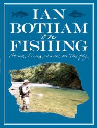 Fishing : At Sea, Being Coarse, on the Fly