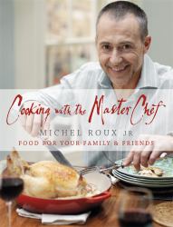 Cooking with the Master Chef : Food for Your Family and Friends