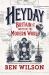 Heyday : Britain and the Birth of the Modern World
