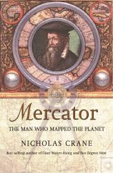 Mercator : The Man Who Mapped the Planet