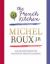 The French Kitchen : 200 Recipes from the Master of French Cooking