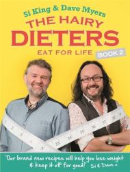 The Hairy Dieters Eat for Life : How to Love Food, Lose Weight and Keep It off for Good!