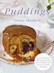 Puddings : Over 100 Classic Puddings from Cakes, Tarts, Crumbles and Pies to All Things Chocolatey