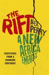 The Rift : A New Africa Breaks Free