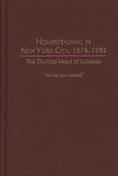 Homesteading in New York City, 1978-1993 : The Divided Heart of Loisaida