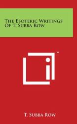 The Esoteric Writings of T. Subba Row