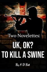 UK, OK? and to Kill a Swine