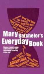 Mary Bachelor's Every Day Book : Stories from Every Age and Continent to Take You Through Each Day of the Year