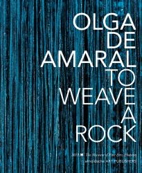 Olga de Amaral: to Weave a Rock