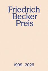 Friedrich Becker Prize 1999-2026 : The Competition for Jewellery, Utensils and Objects