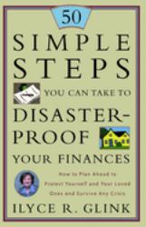 50 Simple Steps You Can Take to Disaster-Proof Your Finances : How to Plan Ahead to Protect Yourself and Your Loved Ones and Survive Any Crisis