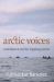 Arctic Voices : Resistance at the Tipping Point Arctic Voices : Resistance at the Tipping Point