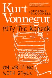 Pity the Reader : On Writing with Style