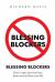 Blessing Blockers : How to Spot Them and Have Them Removed from Your Life