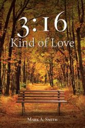3 : 16 Kind of Love