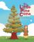 The Little Pine Cone The Little Pine Cone
