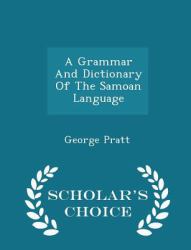 A Grammar and Dictionary of the Samoan Language - Scholar's Choice Edition