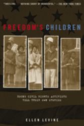 Freedom's Children : Young Civil Rights Activists Tell Their Own Stories