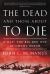 Dead and Those About to Die