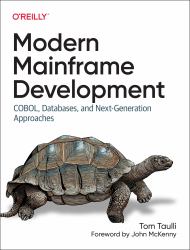 Modern Mainframe Development : COBOL, Databases, and Next-Generation Approaches