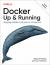 Docker: up and Running : Shipping Reliable Containers in Production