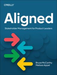 Aligned : Stakeholder Management for Product Leaders
