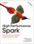 High Performance Spark : Best Practices for Scaling and Optimizing Apache Spark