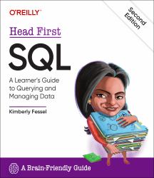 Head First SQL : A Learner's Guide to Querying and Managing Data