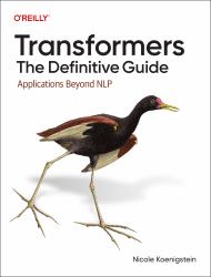 Transformers: the Definitive Guide : Applications Beyond NLP
