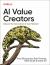 AI Value Creators : Beyond the Generative AI User Mindset