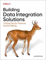 Building Data Integration Solutions : Unifying Data for Enhanced Decision Making