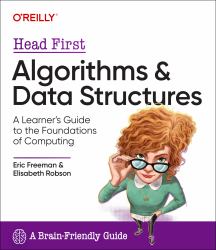 Head First Algorithms and Data Structures : A Learner's Guide to the Foundations of Computing
