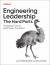 Engineering Leadership: the Hard Parts : Navigating Chaos to Build Teams That Deliver