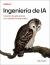 Ingeniería de IA (Spanish Edition) : Creación de Aplicaciones con Modelos Fundacionales