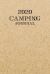 2020 Camping Journal : Travel Camping Journal 2020 Monthly Calendar RV Trailer Campsites Campgrounds Logbook Record Your Family Kids Adventures Log Book Road Trip Planner Tracker Notebook Diary Memory Camper Journey Prompts for Writing Gift Idea