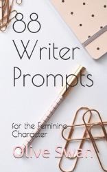 88 Writer Prompts : For the Feminine Character