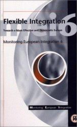 Variable Geometry--A Recipe for Europe : A Monitoring European Integration Report