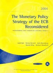 The Monetary Policy Strategy of the ECB Reconsidered : Monitoring the European Central Bank 5