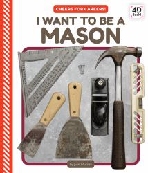 I Want to Be a Mason