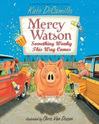 Mercy Watson: Something Wonky This Way Comes : Something Wonky This Way Comes